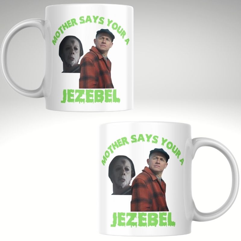 Mother says your a jezebel Mug