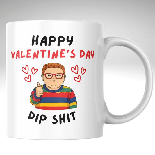Funny Valentine’s Day Mug – “Happy Valentine’s Day Dipshit”