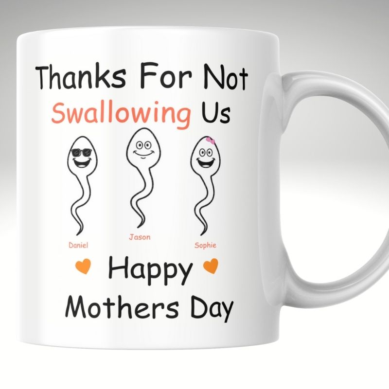 Funny Mother’s Day Mug – “Thanks for Not Swallowing Us”