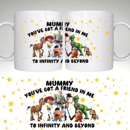 Mother’s Day Mug – “You’ve Got a Friend in Me – To Infinity and Beyond”
