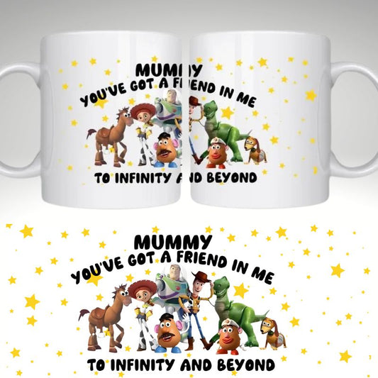 Mother’s Day Mug – “You’ve Got a Friend in Me – To Infinity and Beyond”