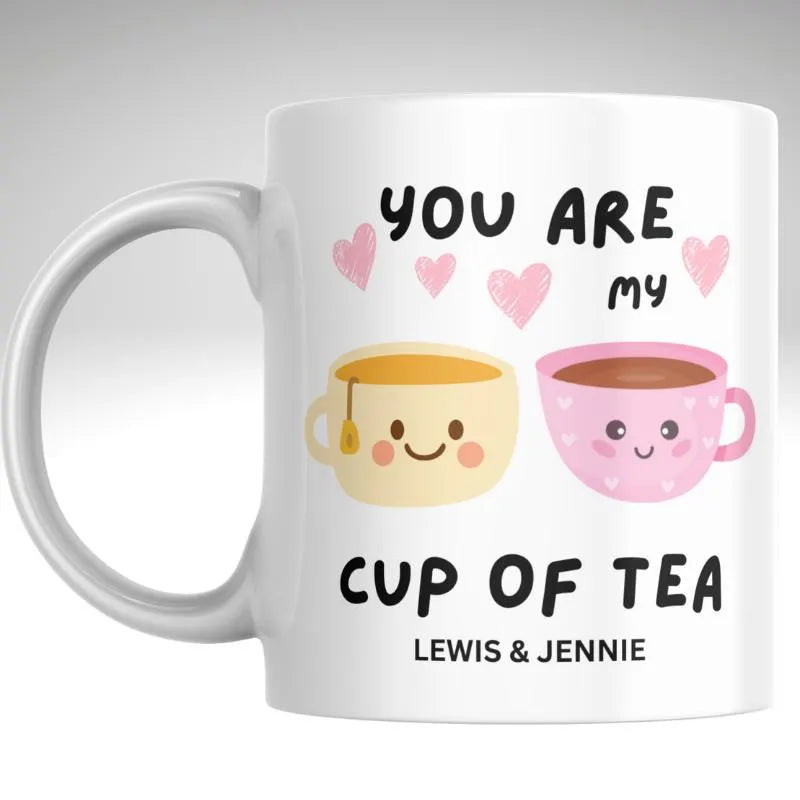 Valentine’s Mug – “You Are My Cup of Tea