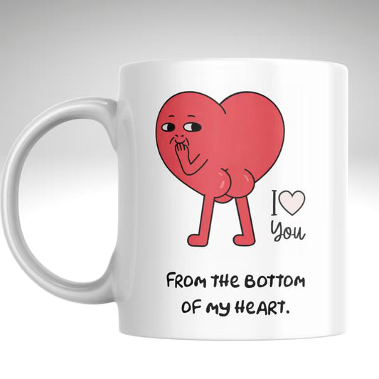 Cheeky “I Love You From the Bottom of My Heart” Mug